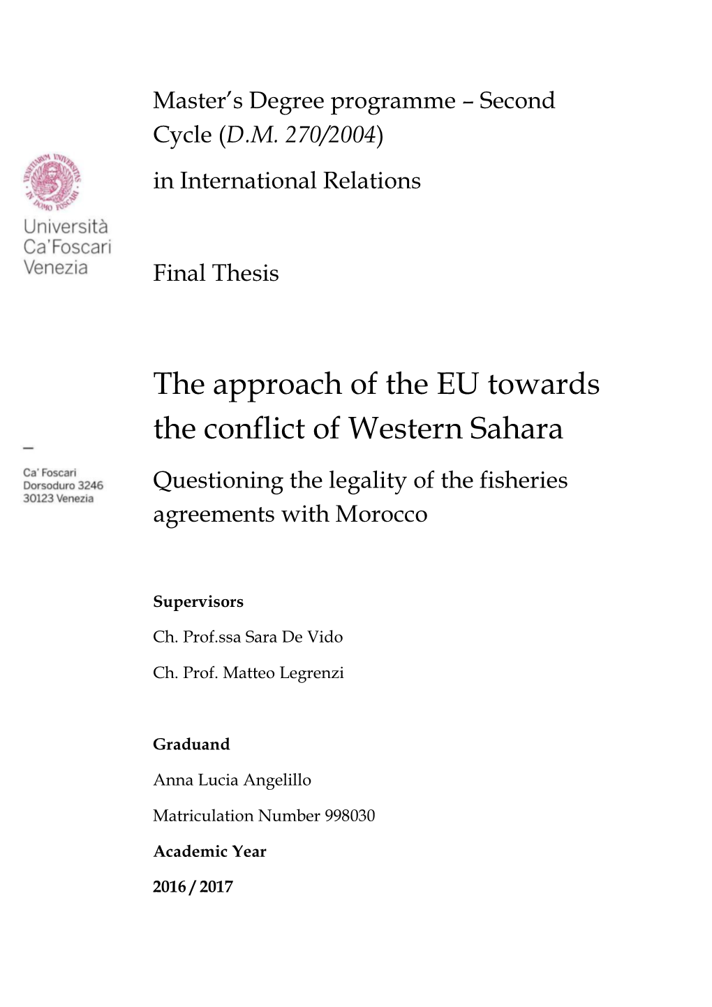 The Approach of the EU Towards the Conflict of Western Sahara Questioning the Legality of the Fisheries Agreements with Morocco