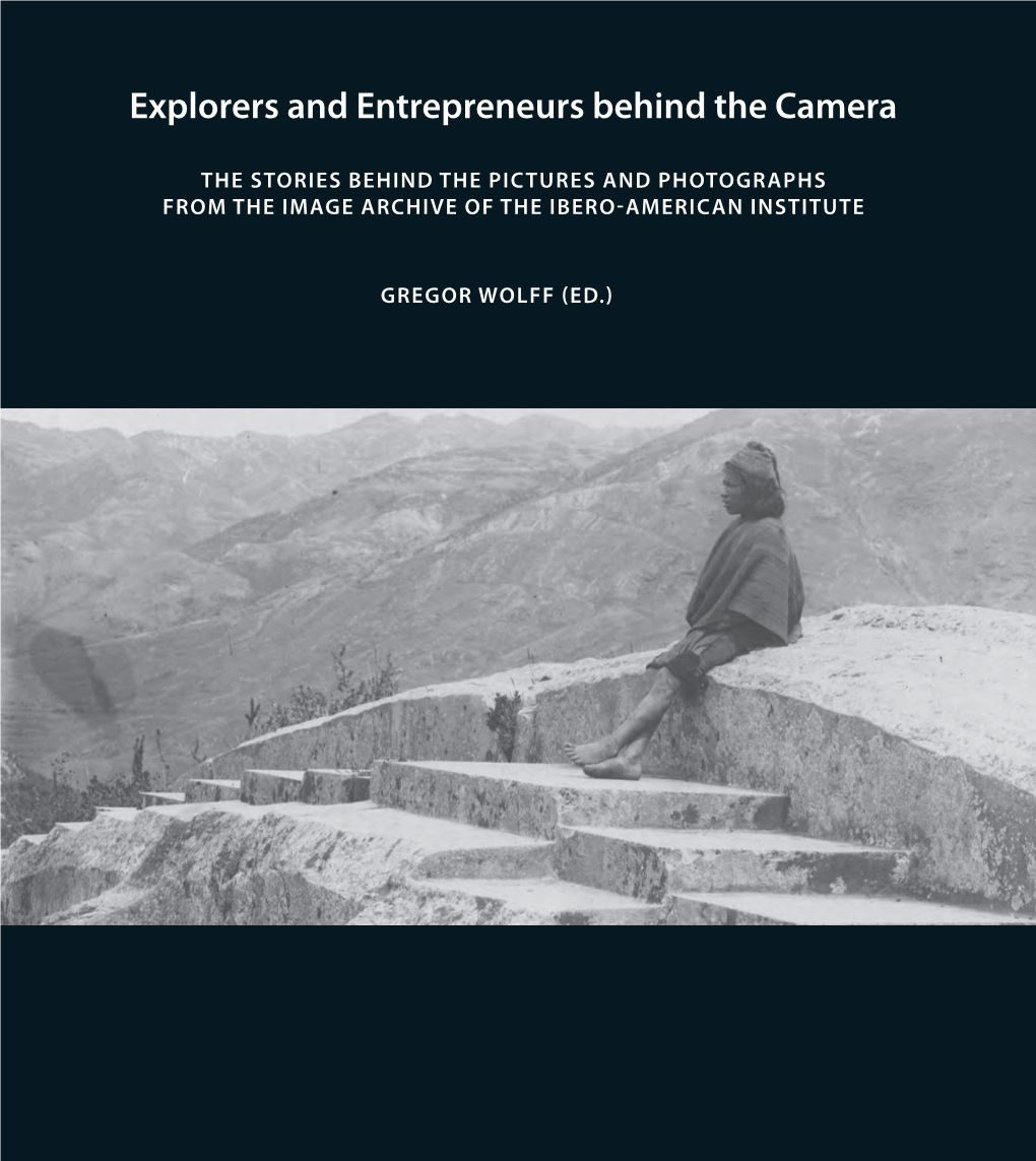 Explorers and Entrepreneurs Behind the Camera Cover Design: Dinah Stratenwerth Cover Images (From Front to Back): Max T