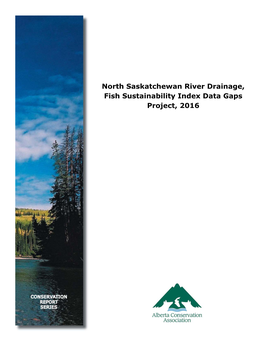 North Saskatchewan River Drainage, Fish Sustainability Index Data Gaps Project, 2016