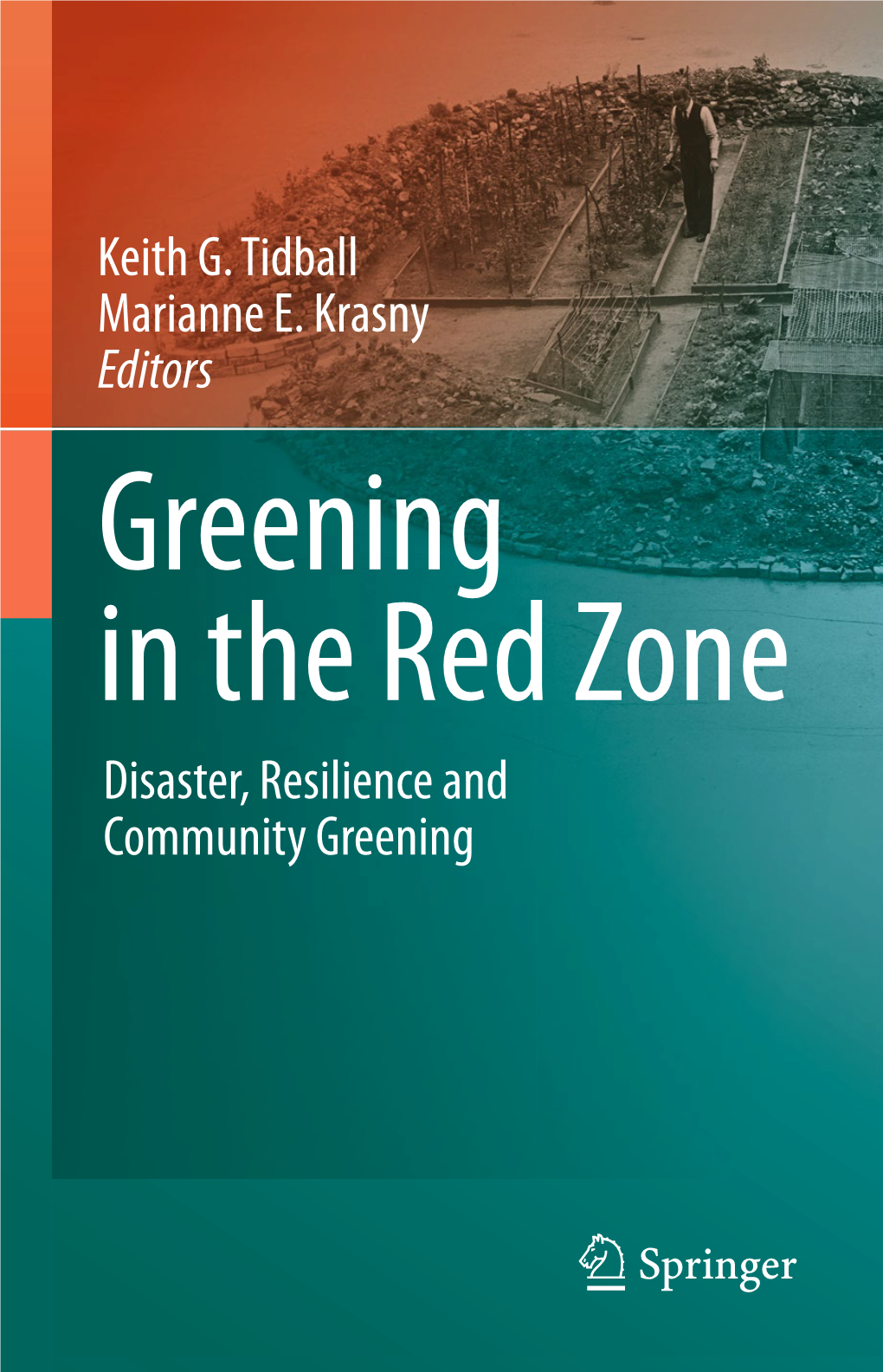 Keith G. Tidball Marianne E. Krasny Editors Disaster, Resilience And