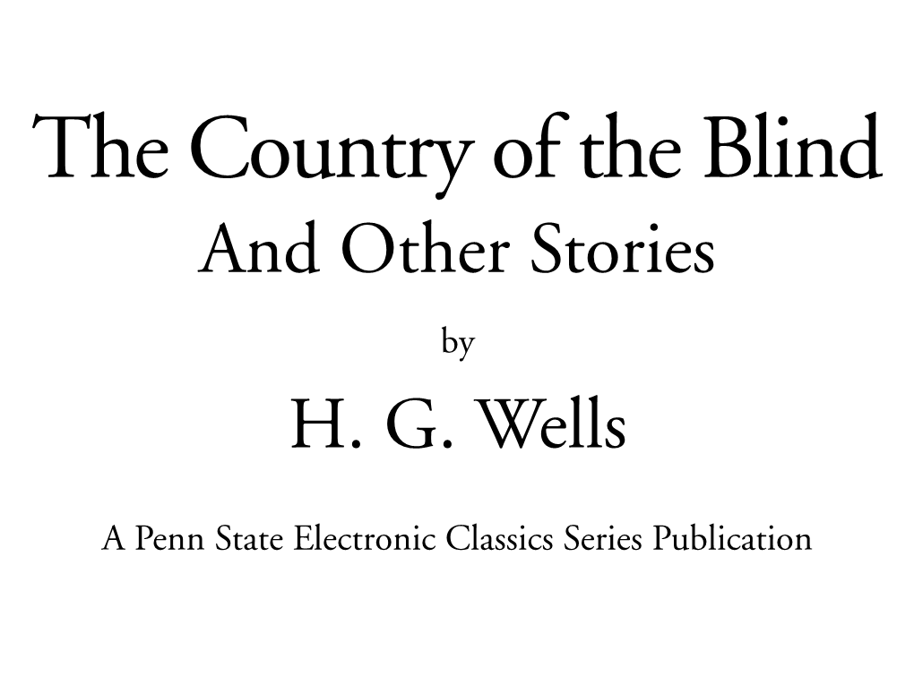 The Country of the Blind and Other Stories by H