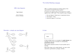 UML Class Diagrams UML Is a Graphical Language for Recording Aspects of the Requirements and Design of Software Systems