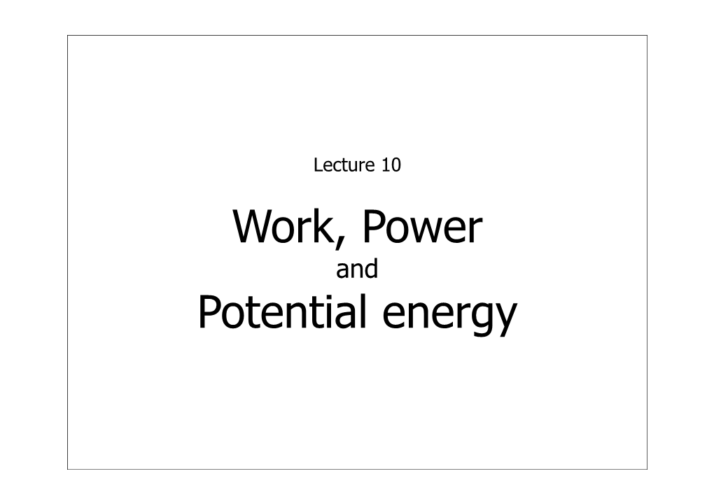 Work, Power Potential Energy