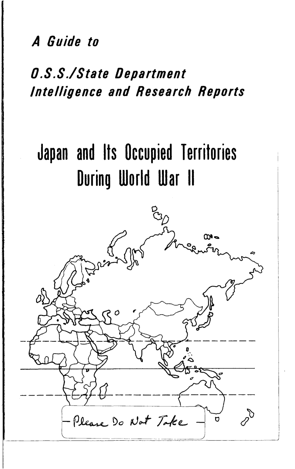 Japan and Its Occupied Territories During World War II a Guide To