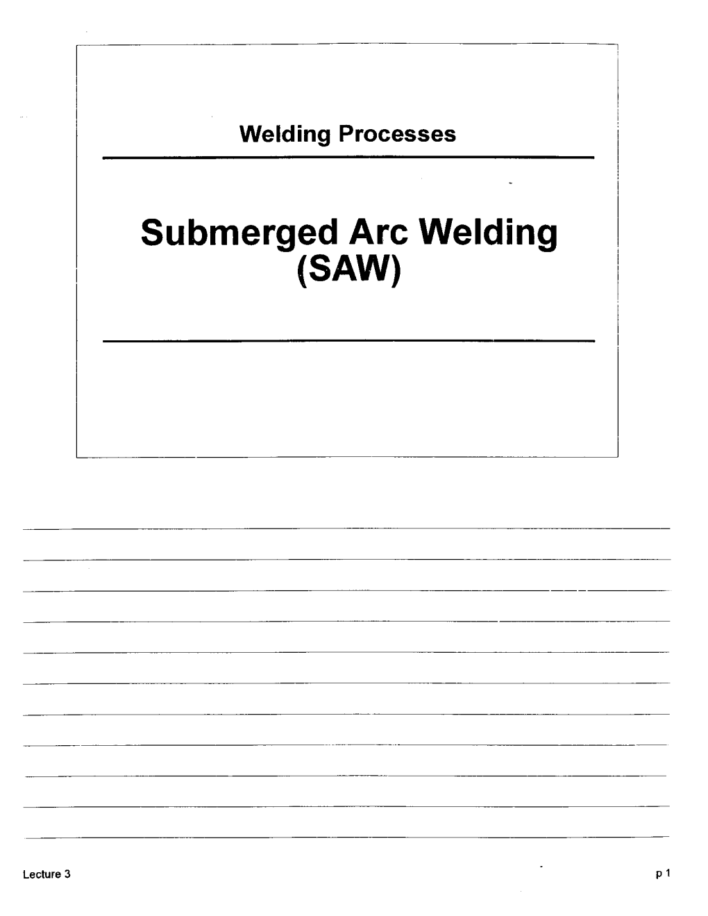 Submerged Arc Welding (SAW)