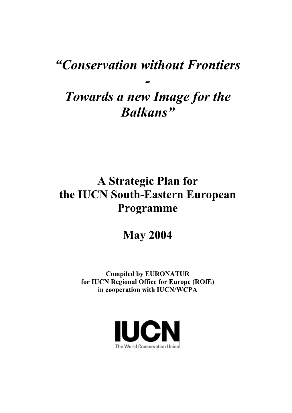 “Conservation Without Frontiers - Towards a New Image for the Balkans”