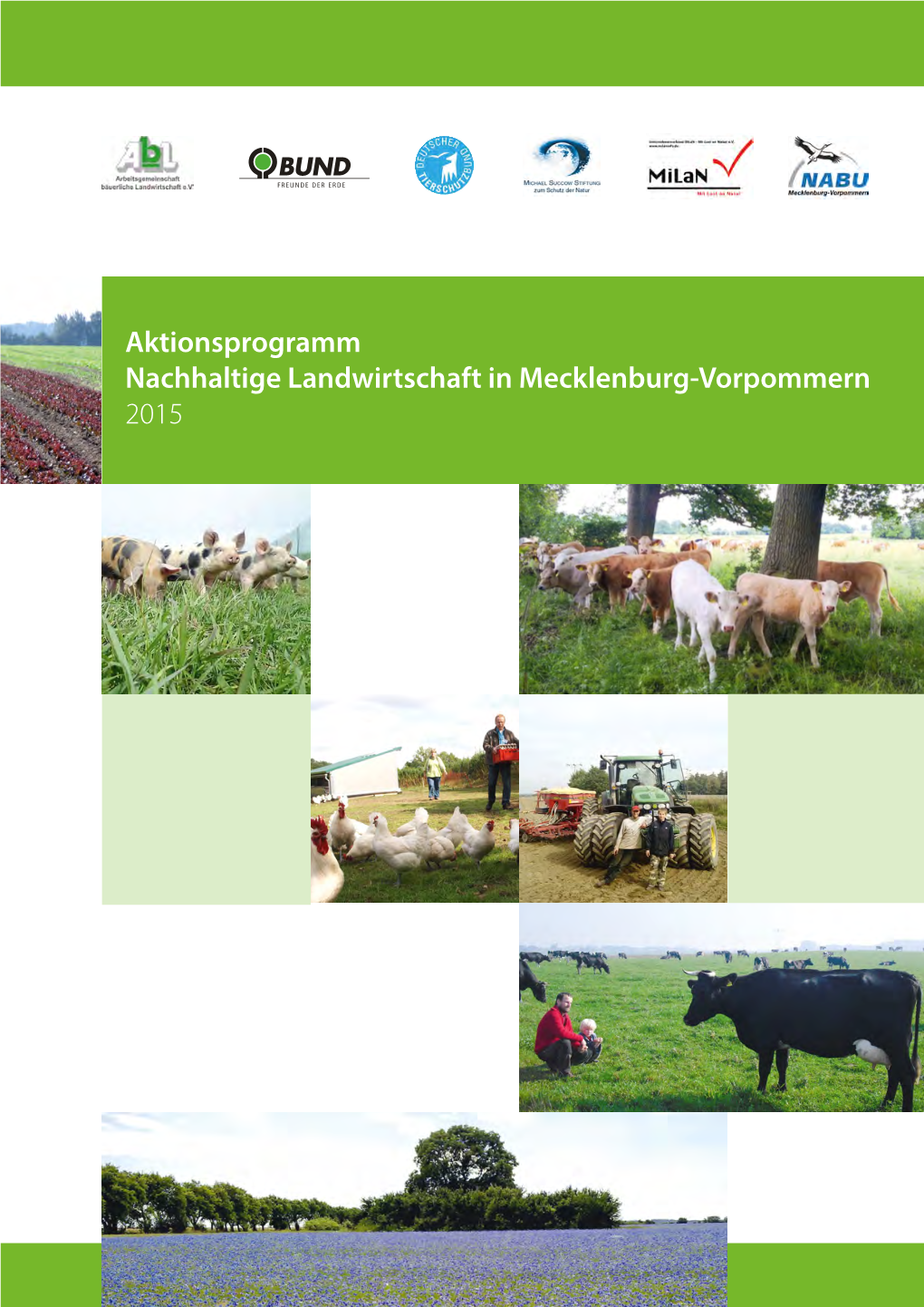 Aktionsprogramm Nachhaltige Landwirtschaft in Mecklenburg-Vorpommern 2015 Aktionsprogramm Nachhaltige Landwirtschaft in Mecklenburg-Vorpommern 2015