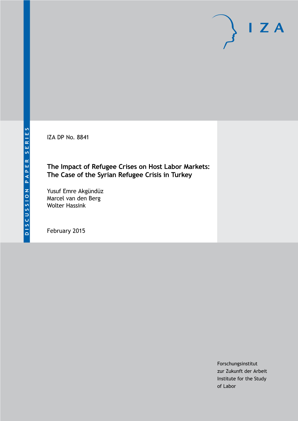 The Case of the Syrian Refugee Crisis in Turkey the Impact of Refugee Crises on Host Labor Markets: IZA DP No