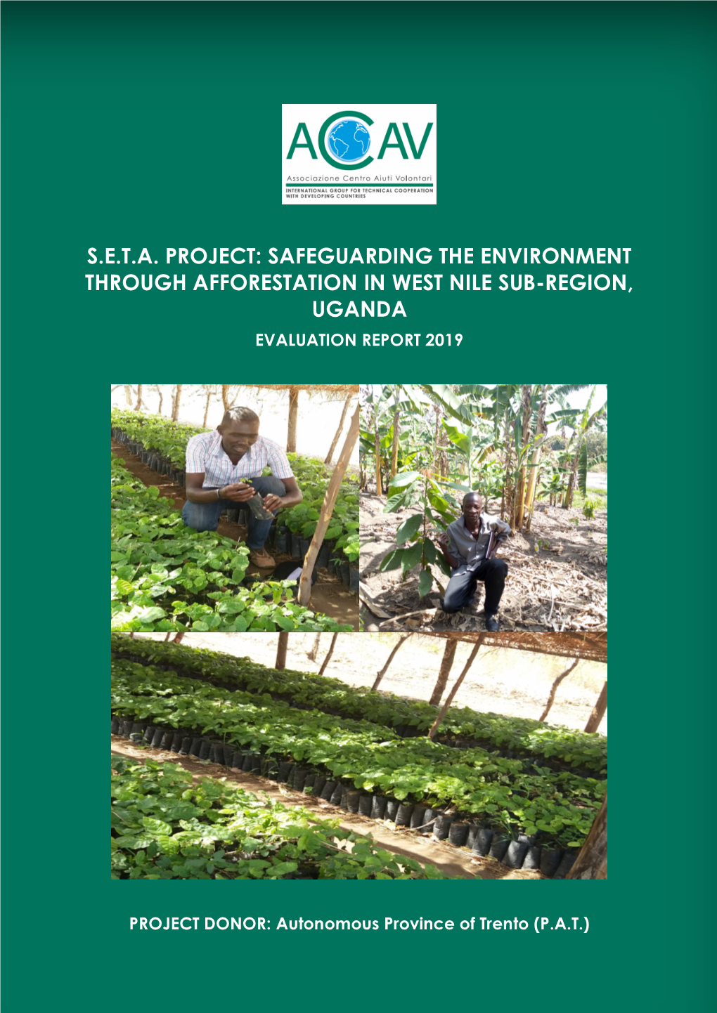 S.E.T.A. Project: Safeguarding the Environment Through Afforestation in West Nile Sub-Region, Uganda Evaluation Report 2019