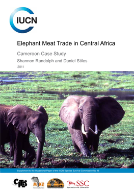 Elephant Meat Trade in Central Africa Cameroon Case Study Shannon Randolph and Daniel Stiles 2011