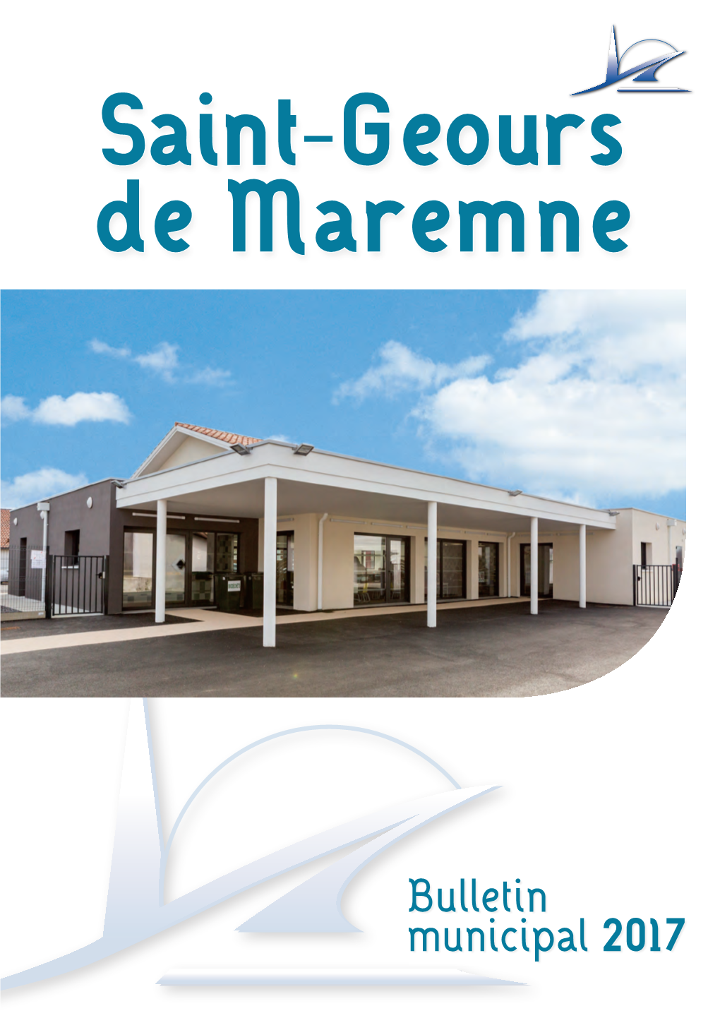 Bulletin Municipal 2017 Sommaire Le Mot Du Maire