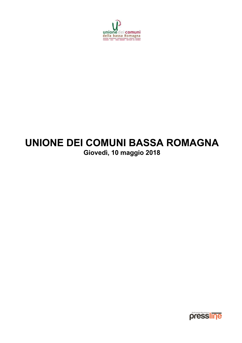 UNIONE DEI COMUNI BASSA ROMAGNA Giovedì, 10 Maggio 2018 UNIONE DEI COMUNI BASSA ROMAGNA Giovedì, 10 Maggio 2018