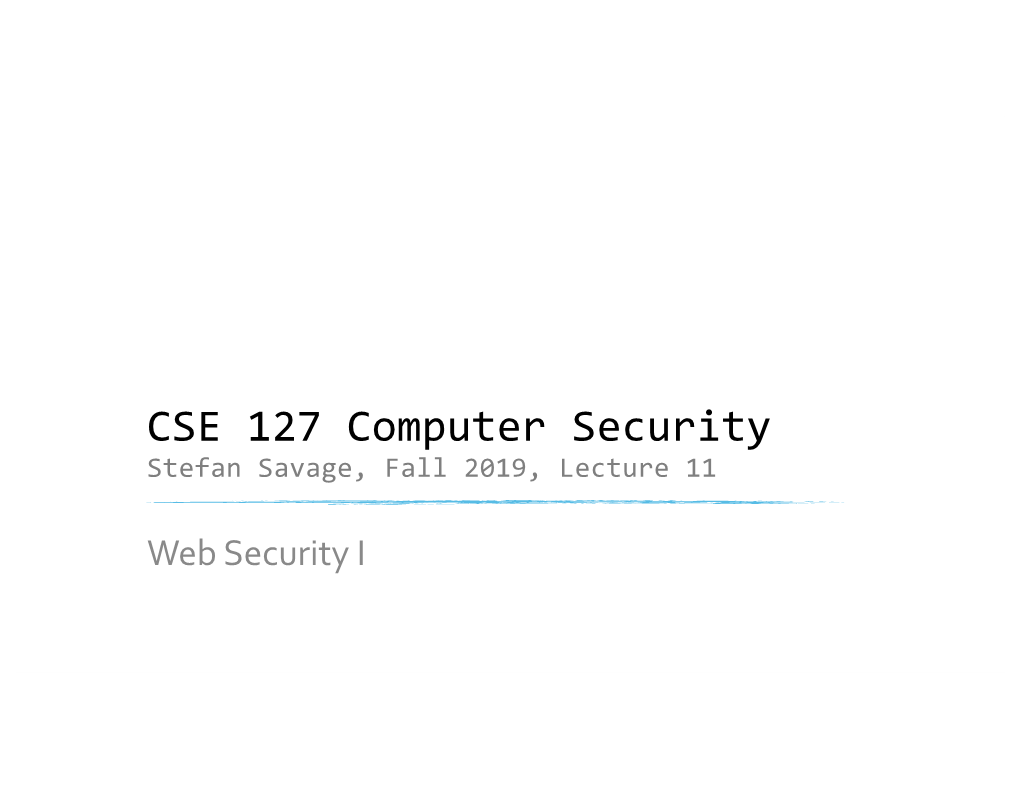 CSE 127 Computer Security Stefan Savage, Fall 2019, Lecture 11