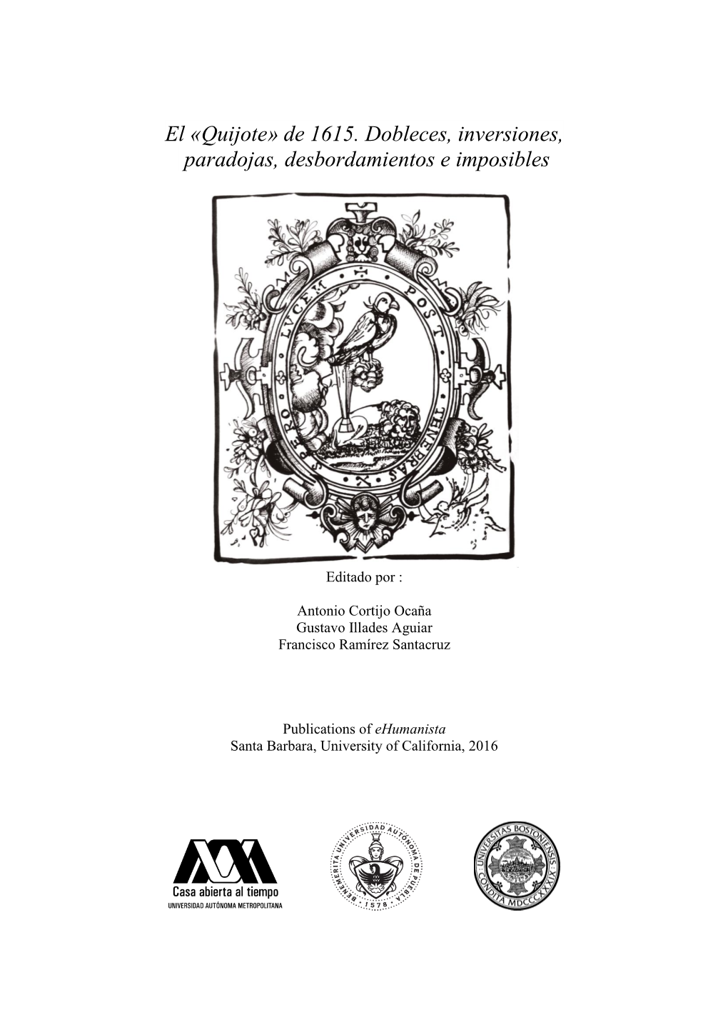 El «Quijote» De 1615. Dobleces, Inversiones, Paradojas, Desbordamientos E Imposibles