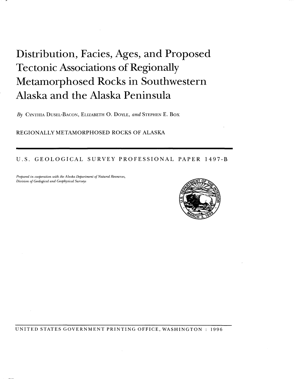 Distribution, Facies, Ages, and Proposed Tectonic Associations of Regionally Metamorphosed Rocks in Southwestern Alaska and the Alaska Peninsula