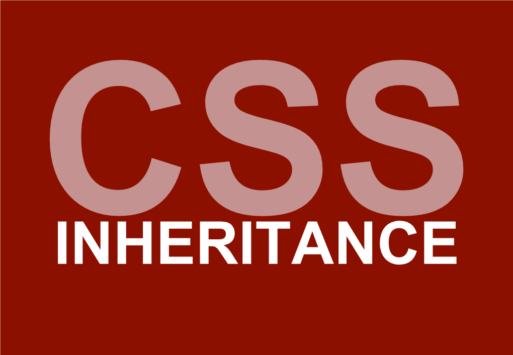 CSS INHERITANCE Let’S Start with the Document Tree Before We Explore Inheritance, We Need to Understand the Document Tree