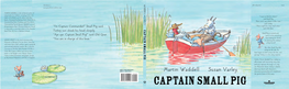 Martin Waddell Susan Varley ISBN 10: 1-56145-519-9 Distinctive Personality and Complement Captain Small Pig the Gentle Charm of the Story
