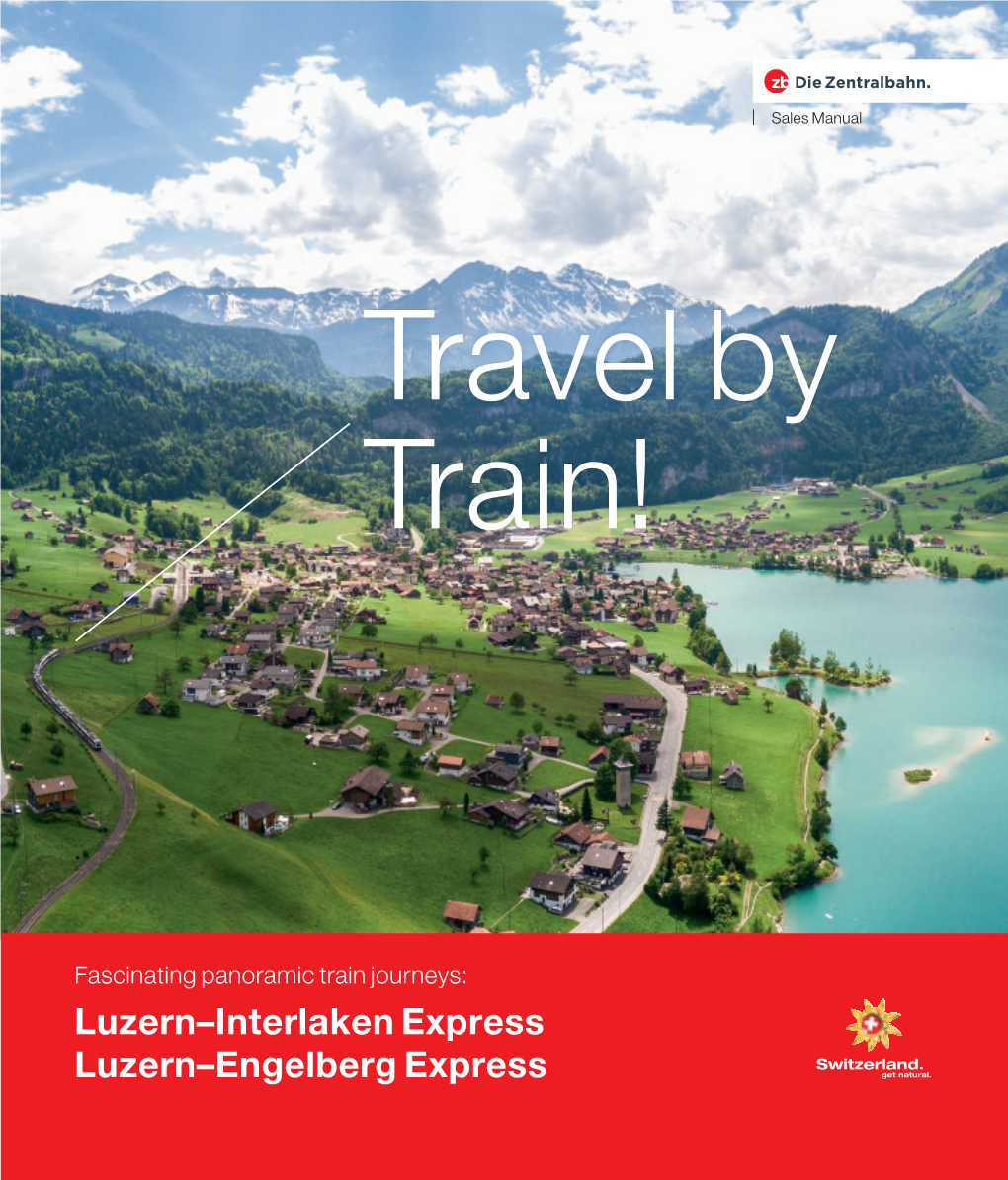 Luzern–Interlaken Express Luzern–Engelberg Express 1 Welcome Aboard!