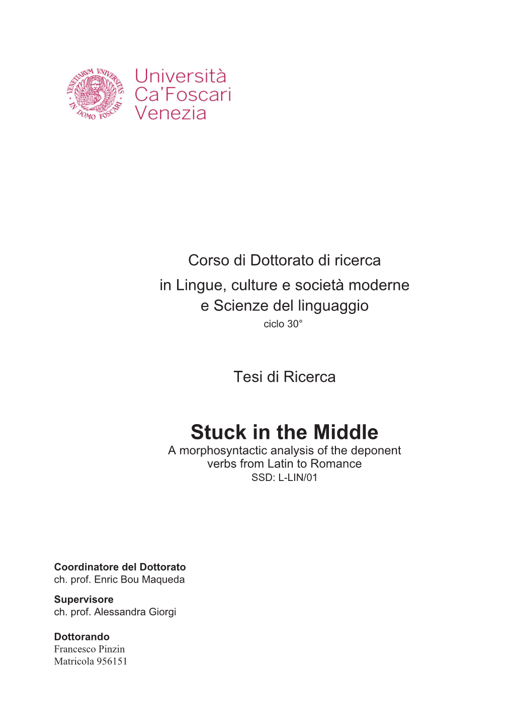 Stuck in the Middle a Morphosyntactic Analysis of the Deponent Verbs from Latin to Romance SSD: L-LIN/01