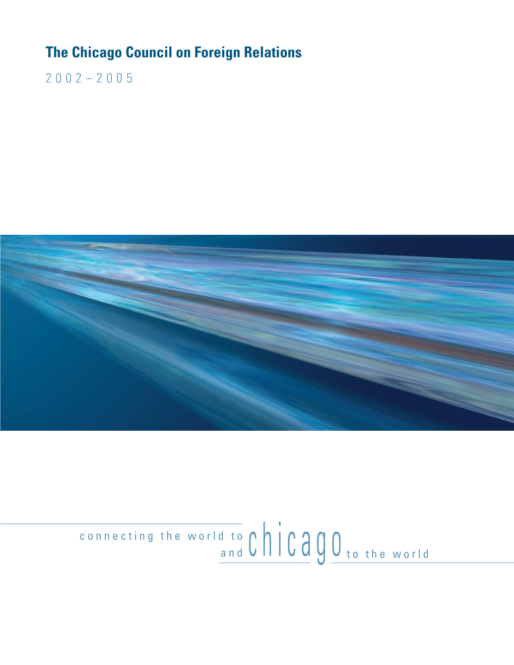 The Chicago Council on Foreign Relations 2 0 0 2 – 2 0 0 5