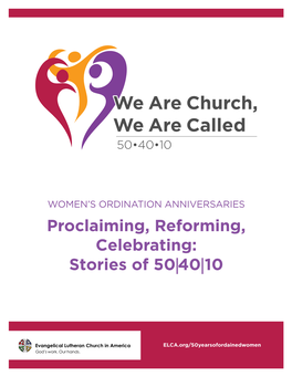 Proclaiming, Reforming, Celebrating: Stories of 50|40|10