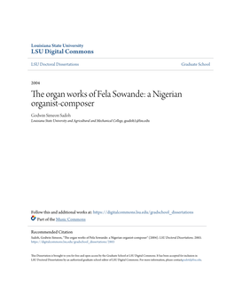 The Organ Works of Fela Sowande: a Nigerian Organist-Composer Godwin Simeon Sadoh Louisiana State University and Agricultural and Mechanical College, Gsadoh1@Lsu.Edu