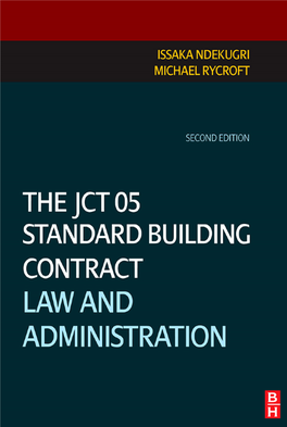 The JCT 05 Standard Building Contract Law and Administration This Page Intentionally Left Blank the JCT 05 Standard Building Contract Law and Administration
