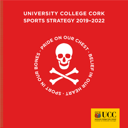 UNIVERSITY COLLEGE CORK SPORTS STRATEGY 2019–2022 Vision the Globally Renowned Go-To University for Sport and Physical Activity in Ireland