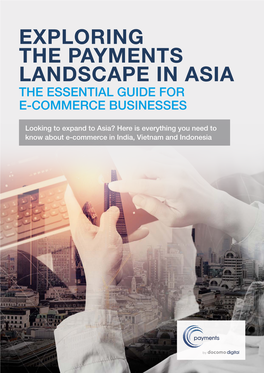 Exploring the Payments Landscape in Asia the Essential Guide for E-Commerce Businesses