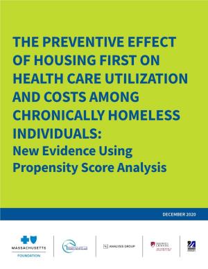 THE PREVENTIVE EFFECT of HOUSING FIRST on HEALTH CARE UTILIZATION and COSTS AMONG CHRONICALLY HOMELESS INDIVIDUALS: New Evidence Using Propensity Score Analysis
