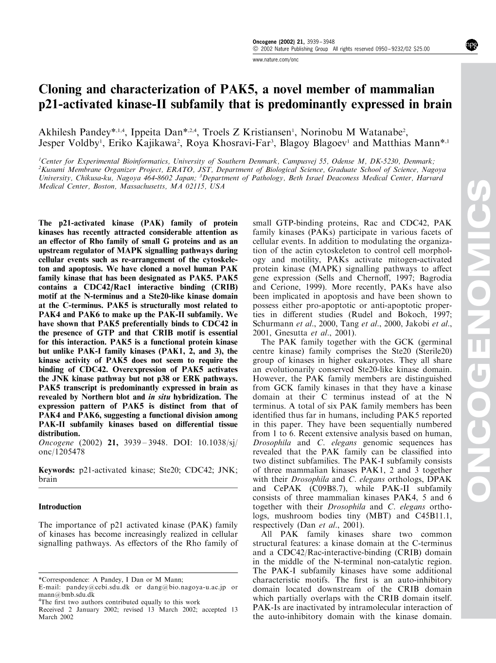 ONCOGENOMICS Logs, Mushroom Bodies Tiny (MBT) and C45B11.1, the Importance of P21 Activated Kinase (PAK) Family Respectively (Dan Et Al., 2001)