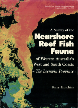 A SURVEY of the NEARSHORE REEF FISH FAUNA of WESTERN AUSTRALIA's WEST and SOUTH COASTS - the LEEUWIN PROVINCE Records Ofthe Western Australian Museum Supplement No