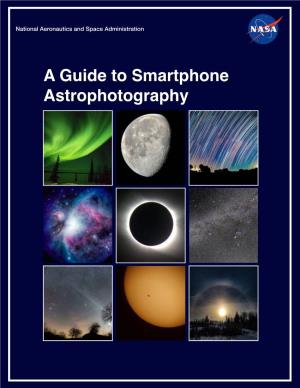 A Guide to Smartphone Astrophotography National Aeronautics and Space Administration