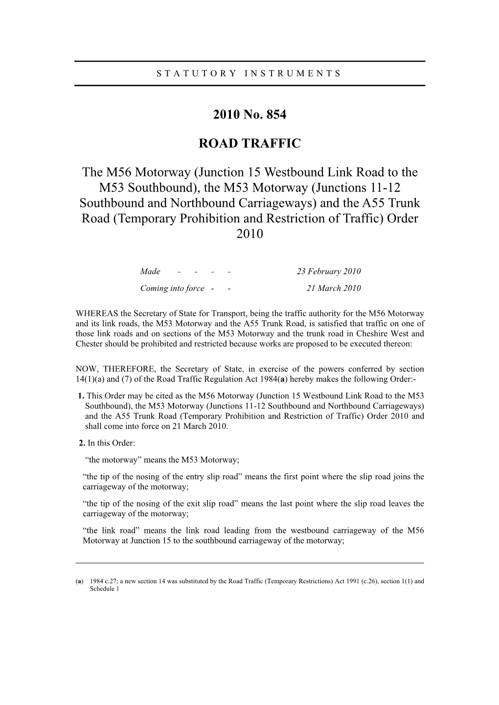 The M53 Motorway (Junctions 11-12 Southbound and Northbound Carriageways) and the A55 Trunk Road (Temporary Prohibition and Restriction of Traffic) Order 2010