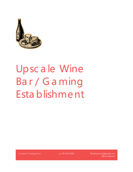 Upscale Wine Bar / Gaming Establishment