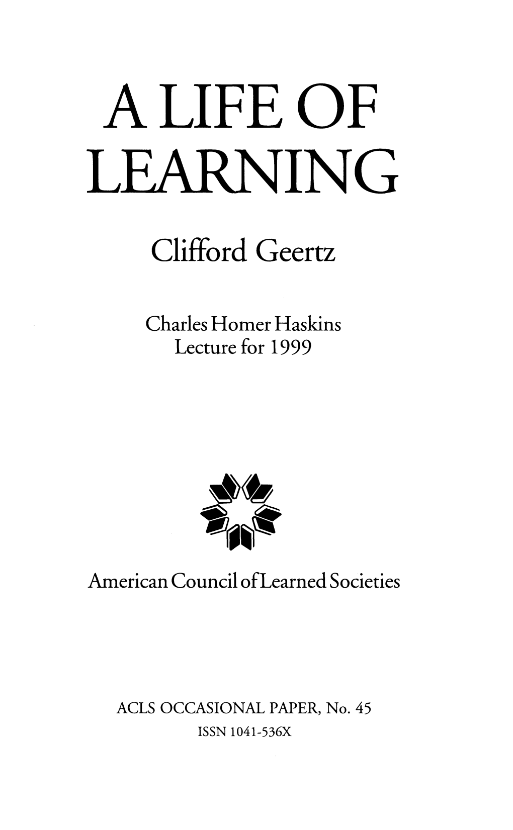 A LIFE of LEA RNING Clifford Geertz