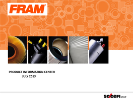 PRODUCT INFORMATION CENTER JULY 2013 Agenda