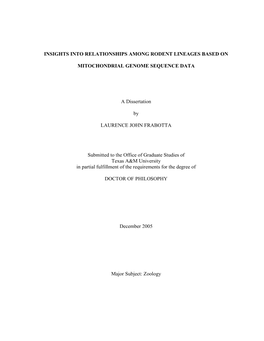 INSIGHTS INTO RELATIONSHIPS AMONG RODENT LINEAGES BASED on MITOCHONDRIAL GENOME SEQUENCE DATA a Dissertation by LAURENCE JOHN FR