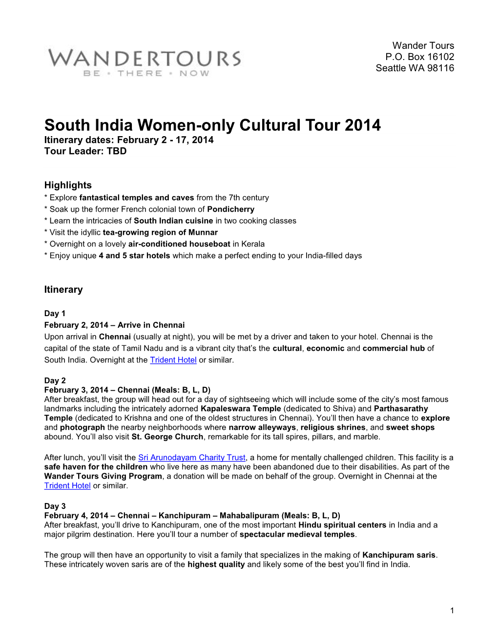 South India Women-Only Cultural Tour 2014 Itinerary Dates: February 2 - 17, 2014 Tour Leader: TBD