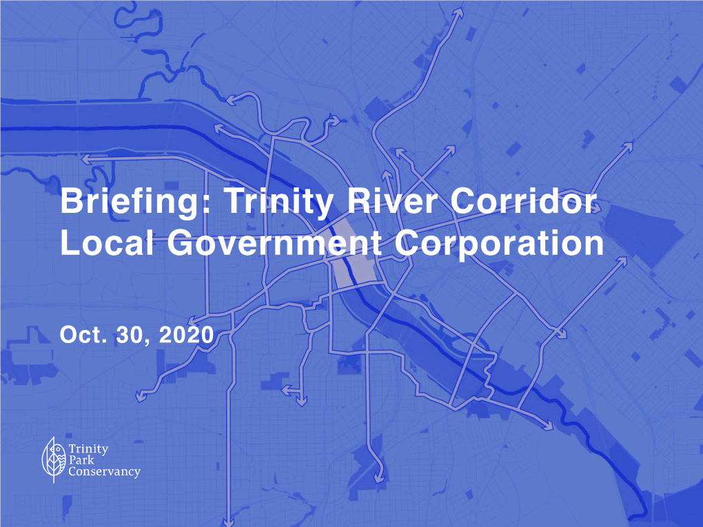 Briefing: Trinity River Corridor Local Government Corporation