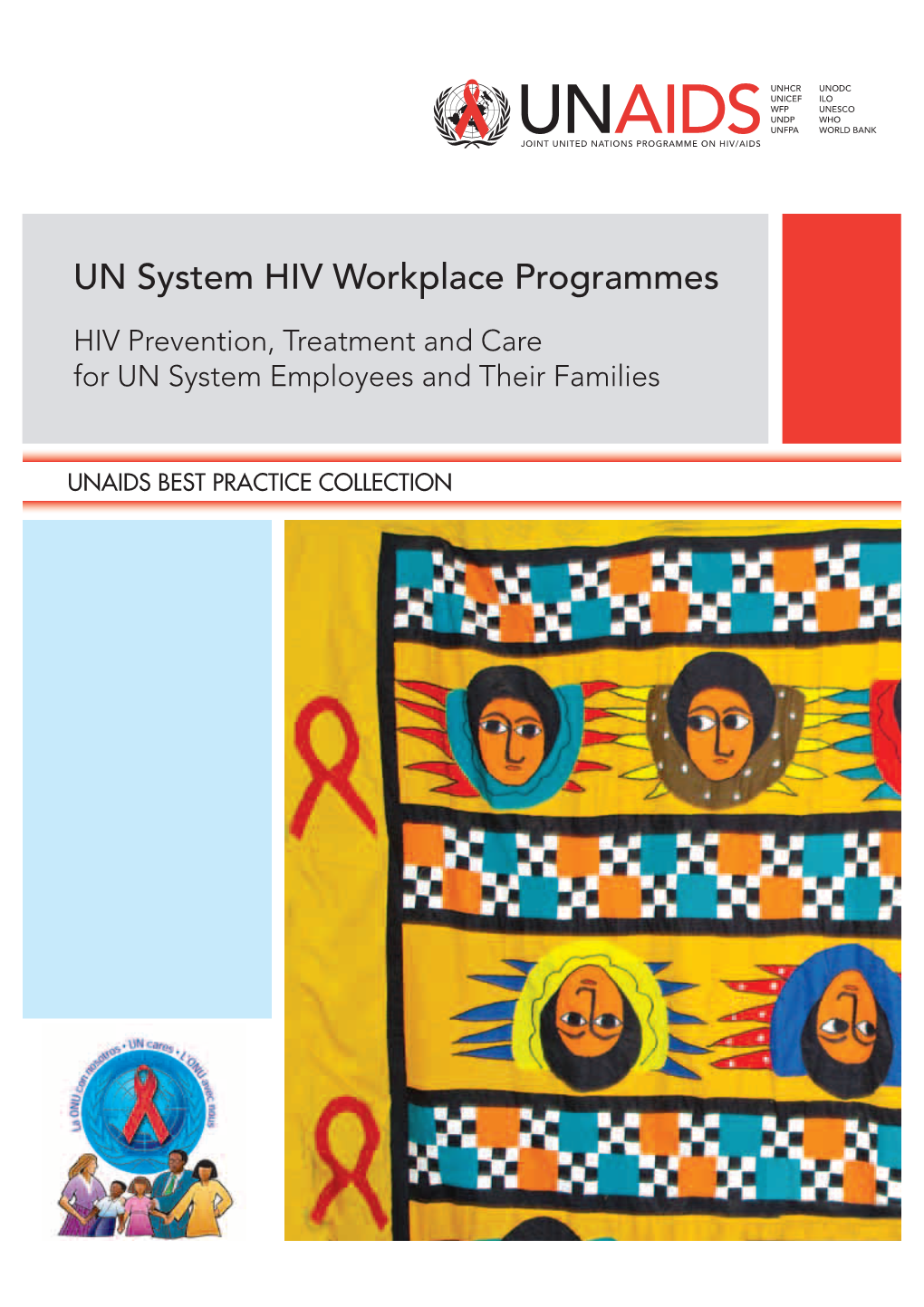 UN System HIV Workplace Programmes HIV Prevention, Treatment and Care for UN System Employees and Their Families