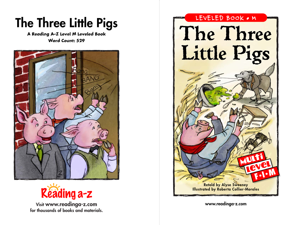 LEVELED BOOK • M a Reading A–Z Level M Leveled Book Word Count: 529 the Three Little Pigs