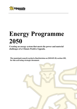 Energy Programme 2050 Creating an Energy System That Meets the Power and Material Challenges of a Climate Positive Uppsala