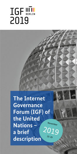 The Internet Governance Forum (IGF) of the United Nations – November a Brief 2019 Description 25-29 What Is the IGF?
