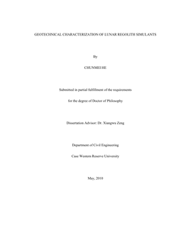 GEOTECHNICAL CHARACTERIZATION of LUNAR REGOLITH SIMULANTS by CHUNMEI HE Submitted in Partial Fulfillment of the Requirements
