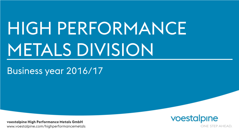HIGH PERFORMANCE METALS DIVISION Business Year 2016/17