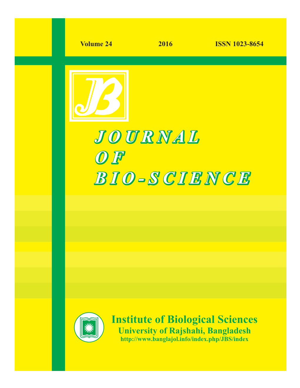 J Bio-Sci.) Institute of Biological Sciences University of Rajshahi, Rajshahi-6205, Bangladesh E-Mail: Jbio@Ru.Ac.Bd (For All Corresponding) Tel