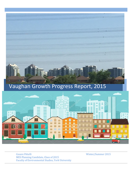 Vaughan Growth Progress Report, 2015 Land Use Planning and Economic Growth Report Preliminary Indicators for Discussion