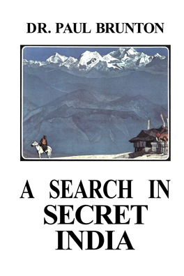 Paul Brunton a Search in Secret India