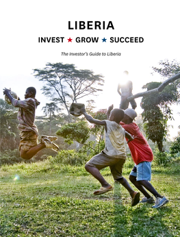 Liberia Invest ★ Grow ★ Succeed the Investor’S Guide to Liberia